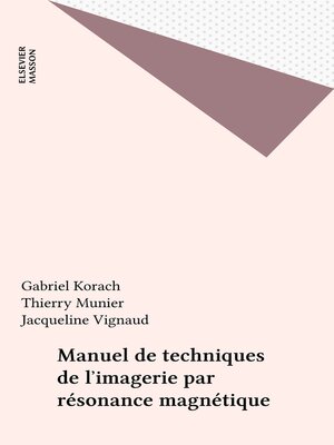cover image of Manuel de techniques de l'imagerie par résonance magnétique
